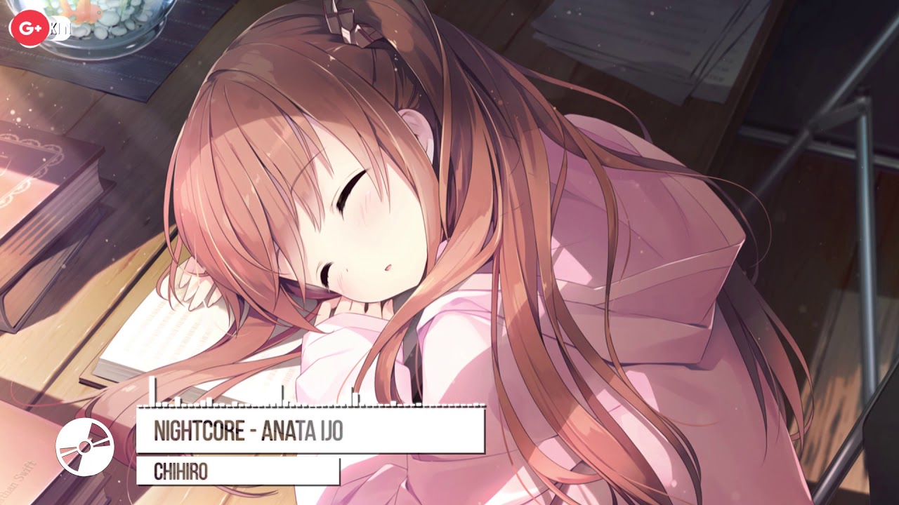 Nightcore - Anata Ijo「CHIHIRO」