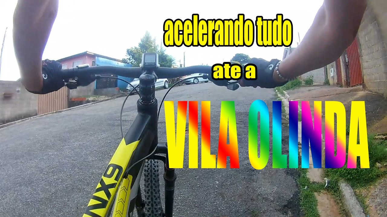 acelerando tudo ate a Vila OLinda