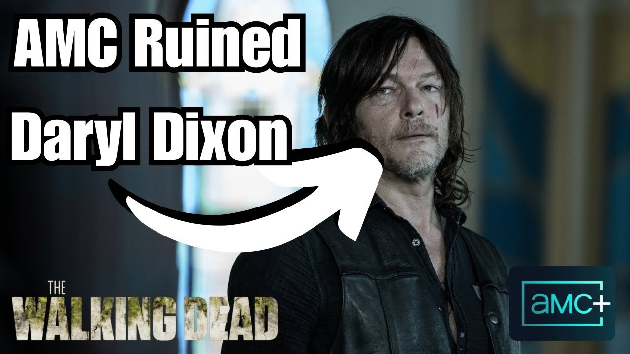 Did TWD Ruin Daryl Dixon | How AMC Caused The Downfall of Daryl Dixon 
