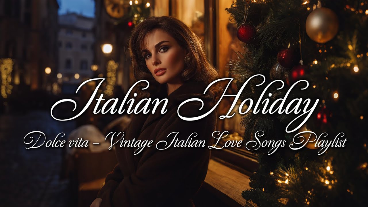 Italian Holiday ❤️ | Vintage Winter Serenades & 1960s Romantic Playlist