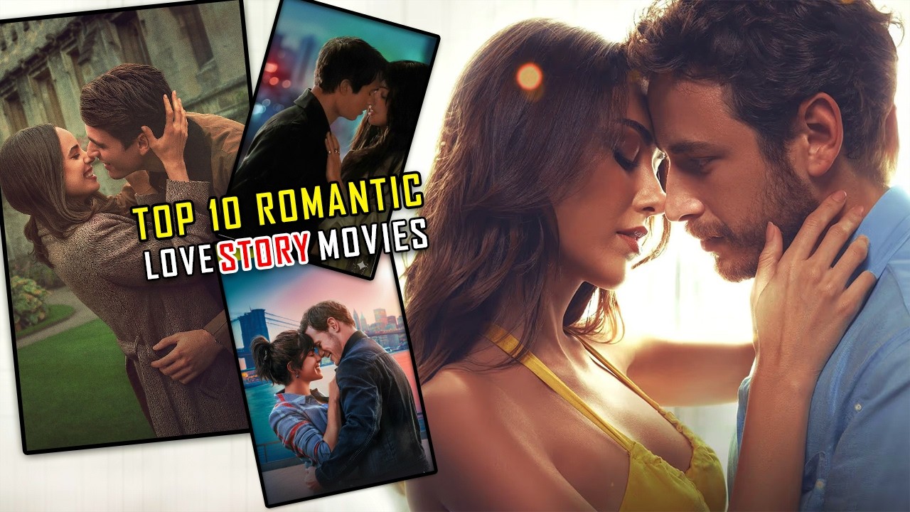 Top 10 Best Romantic Love Story Movies | Watch Drama, Romance, Fantasy & Bold Movies | Film&STreams