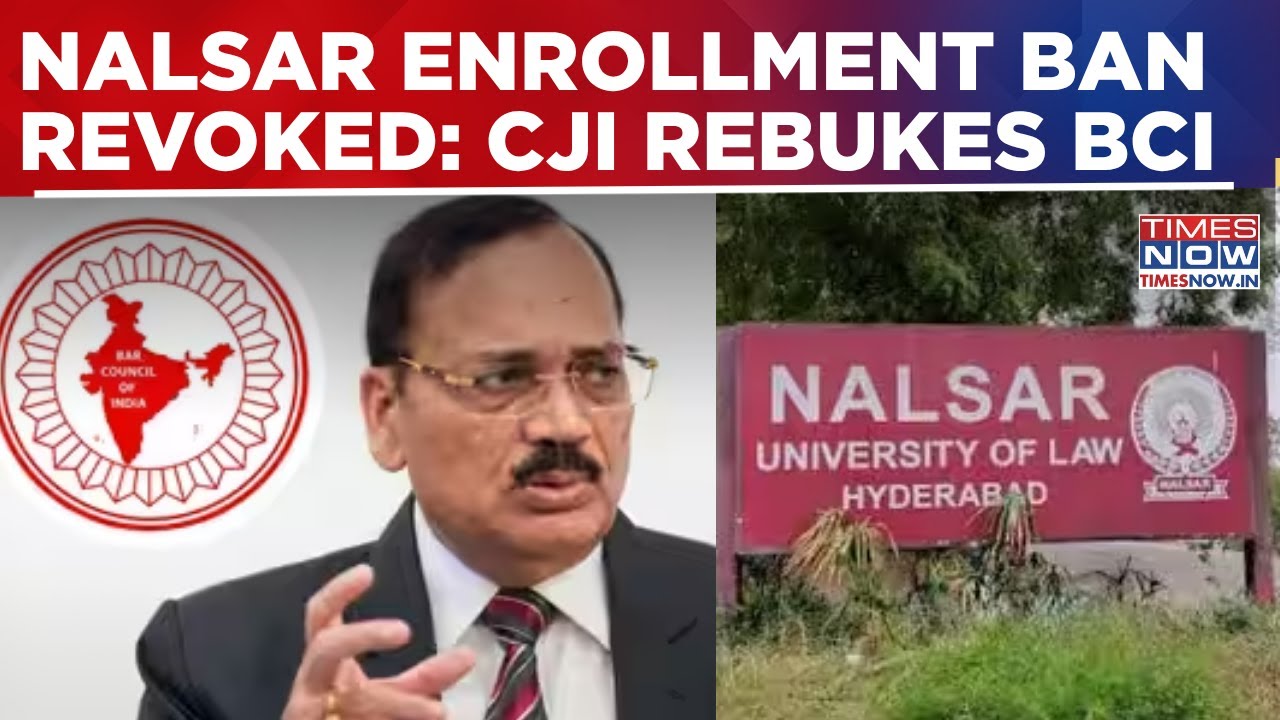 NALSAR Enrollment Ban Revoked: CJI Rebukes BCI; Political Storm Erupts Over Action Against Students