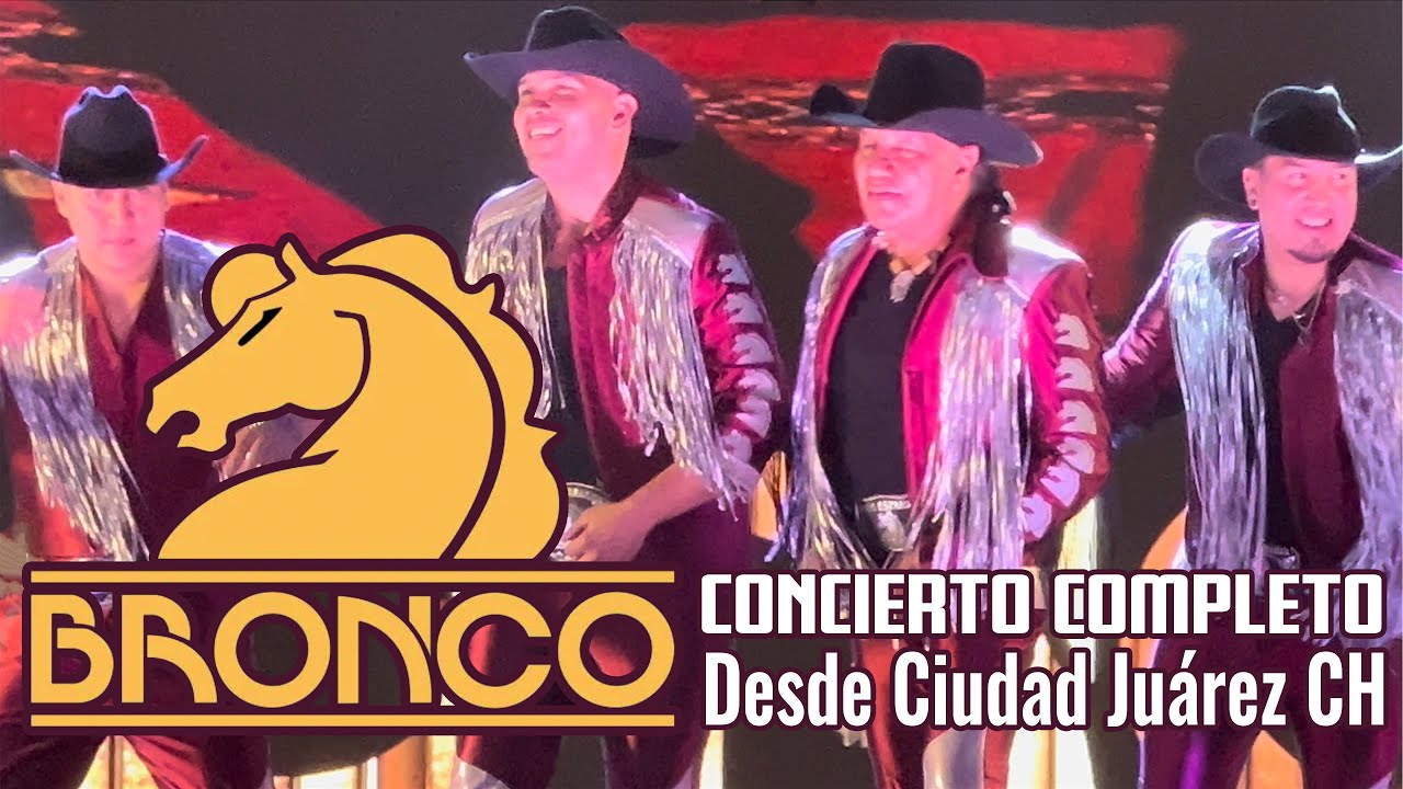 BRONCO EN VIVO  | CONCIERTO COMPLETO | Desde Ciudad Juárez Chihuahua | CDJRZCHMX