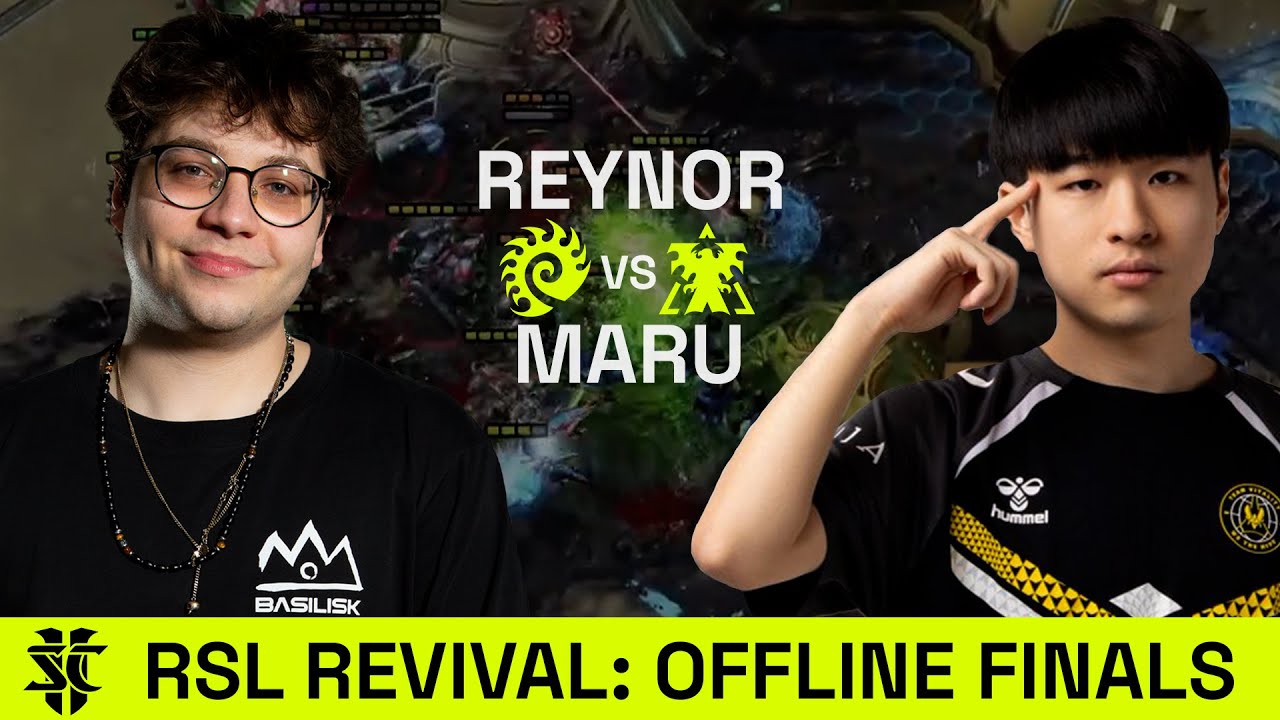 Reynor VS Maru | RSL Revival: Offline Finals | Open Bracket Grand Final | Starcraft 2