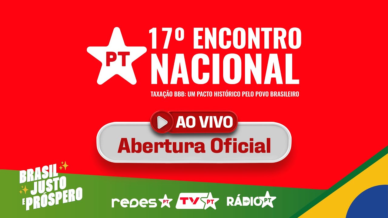 01/08 | 🔴 17º Encontro Nacional do PT - Abertura Oficial