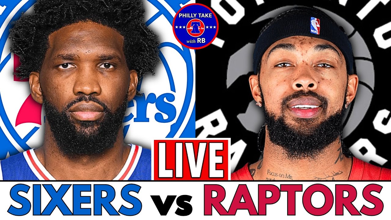 Sixers vs Raptors Live Play-By-Play & Postgame Show