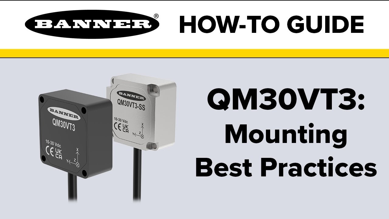 Banner QM30VT3: Mounting Best Practices