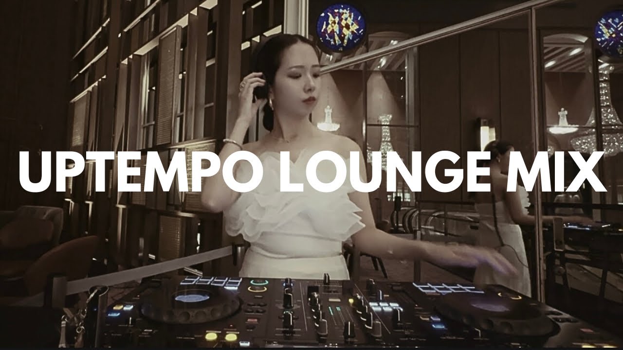 Uptempo Lounge Mix | Bpm 100-120 | Mixed by DJ SAORY