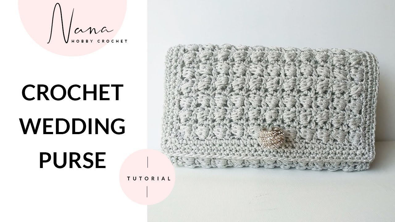 HOW TO CROCHET A WEDDING PURSE