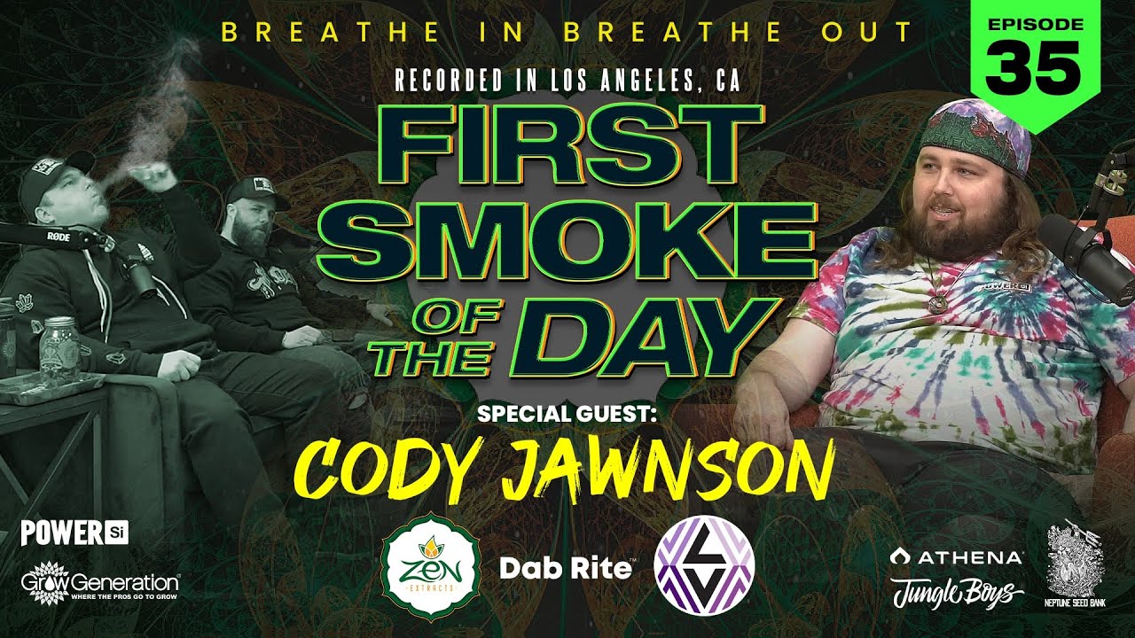 First Smoke of the Day - Cody Jawnson of &ldquo;Zen, Dabrite and Lifted Veil&rdquo; - Episode 35