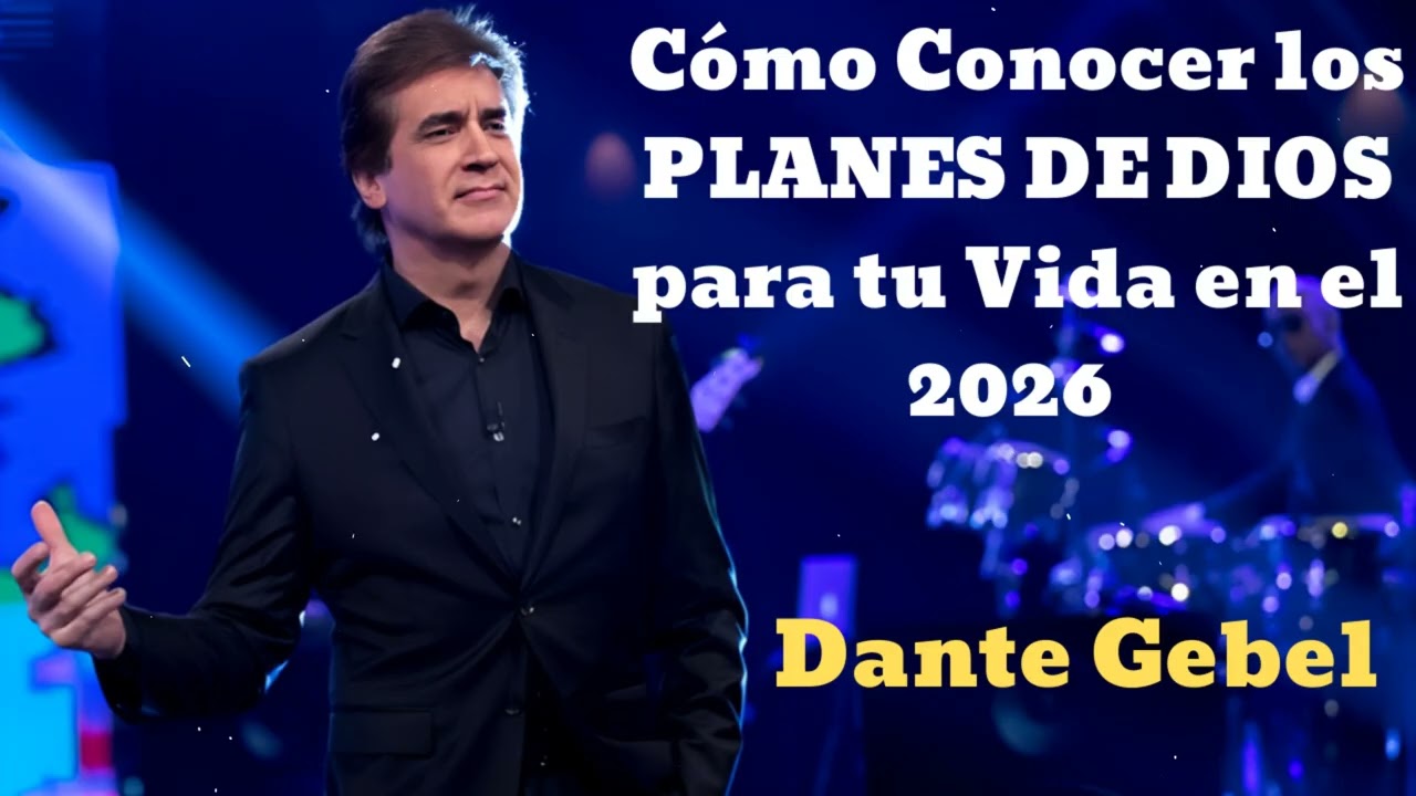 Cómo Conocer los PLANES DE DIOS para tu Vida en el 2026- Pastor Dante Gebel