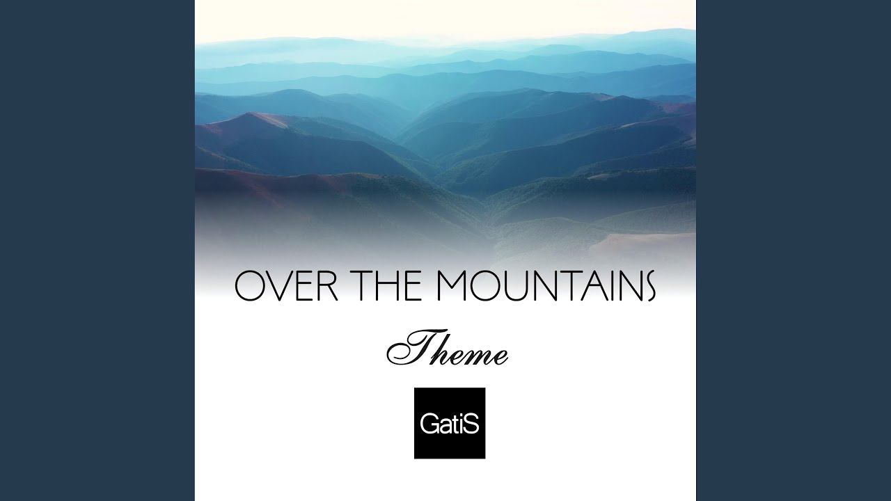 Over The Mountains. Theme