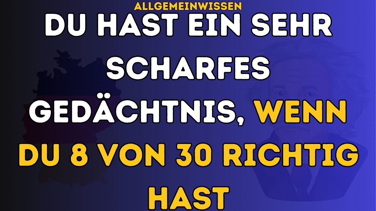 Kannst du 8/30 in diesem Allgemeinwissens-Quiz erreichen? 🧠 30 Trivia-Fragen Herausforderung! 📚