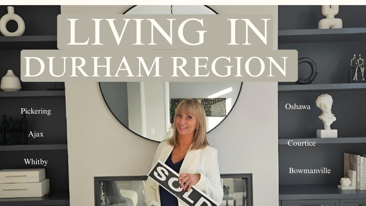 Living in Durham Region - 6 Part Series