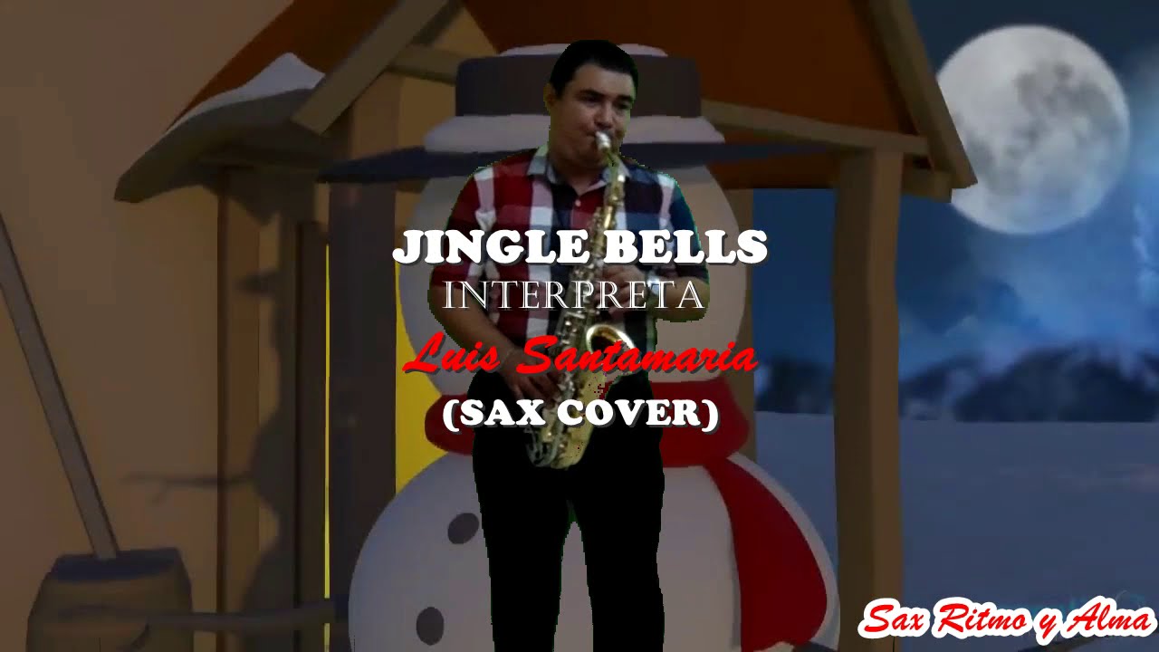 JINGLE BELLS.- Luis Santamaria (Sax Cover)