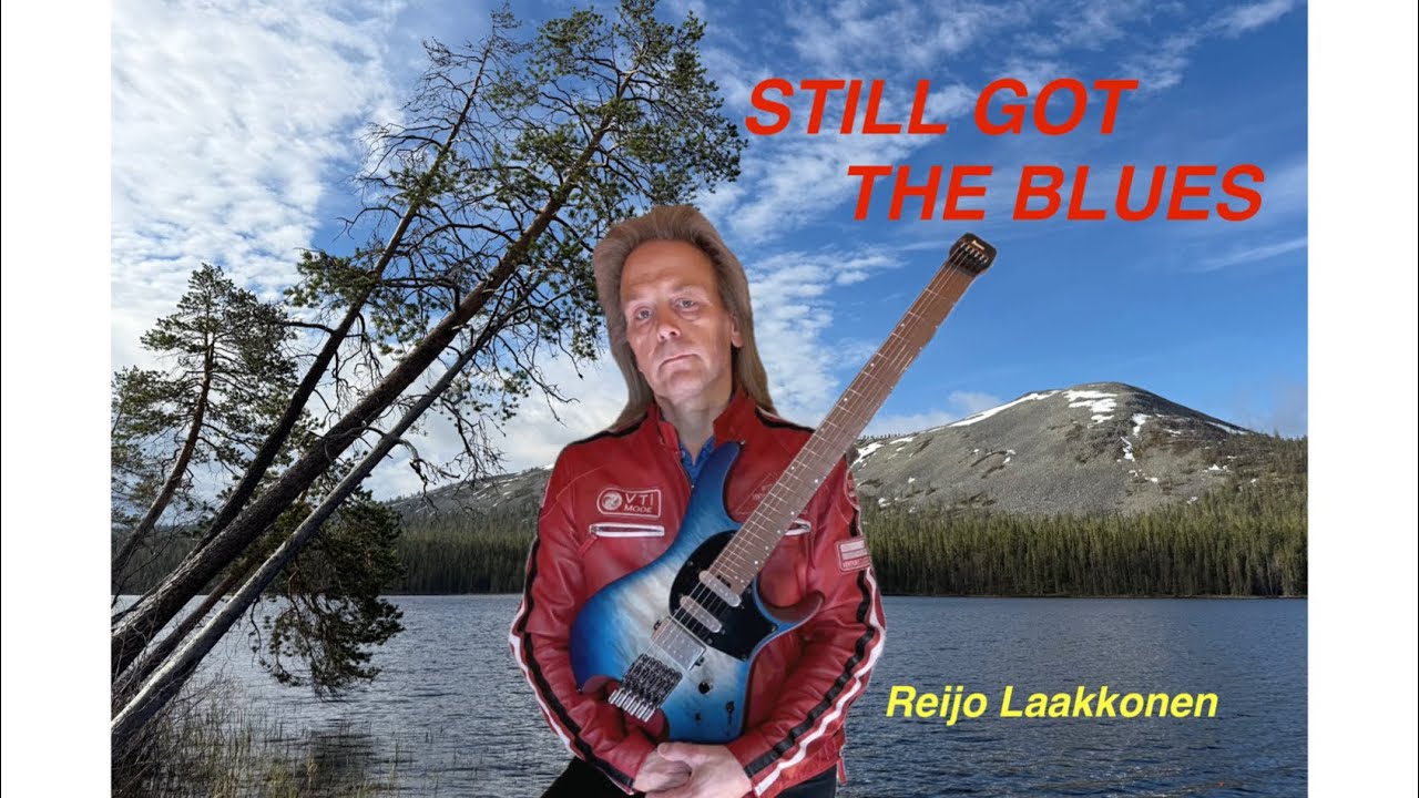 Still Got The Blues. REIJO LAAKKONEN