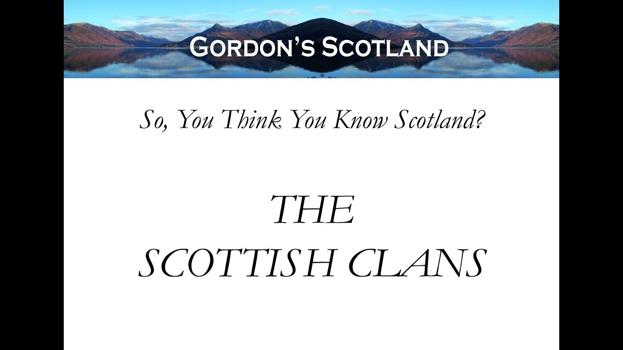 So You Think You Know Scotland #3 - Scottish Clans