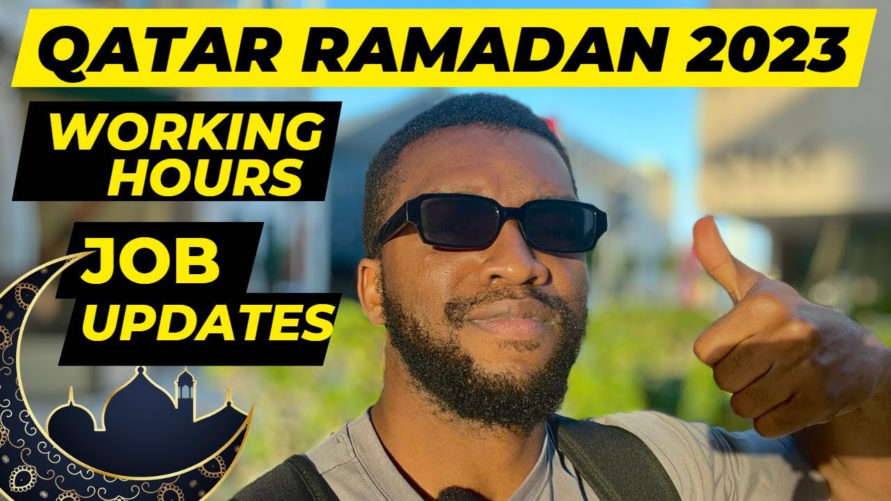 Qatar 2023 Ramadan | things to know if you’re new in Qatar | Job Updates