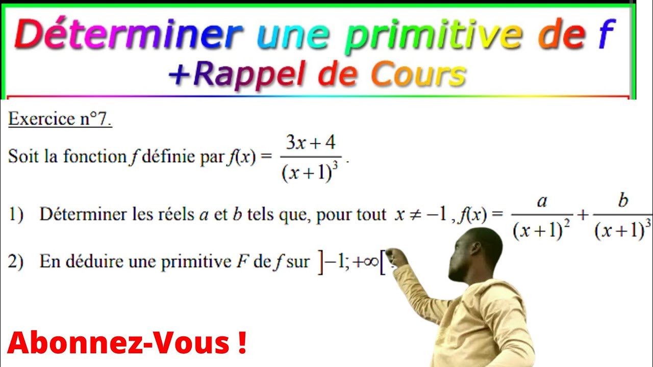 PRIMITIVE usuelle||détermination de a et b par méthode de coefficient indéterminé(identification)