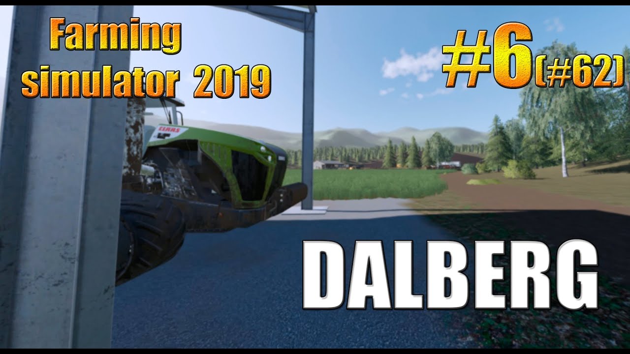 DALBERG/#6(#62)/timelapse/Farming simulator 19/fs19/фс19.