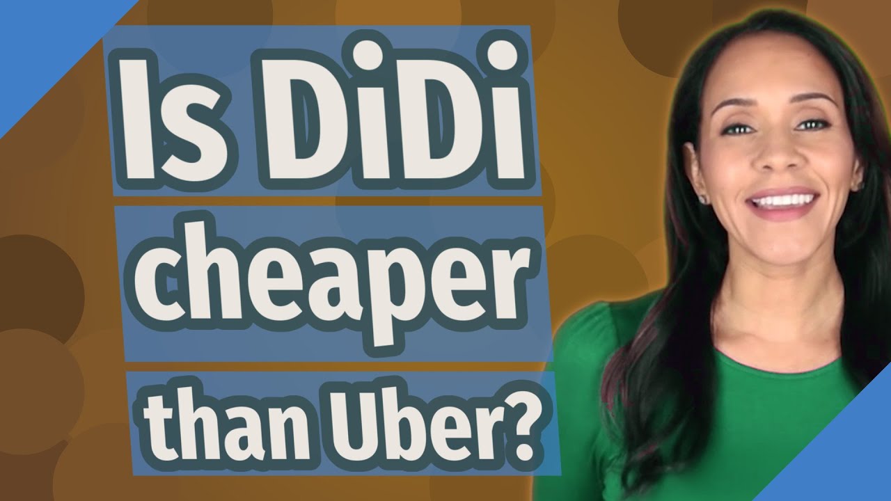Is DiDi cheaper than Uber?