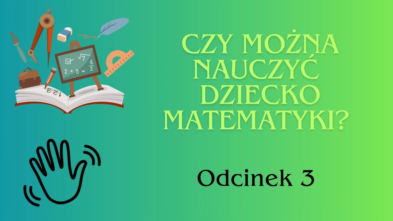 Czy można nauczyć dziecko matematyki?