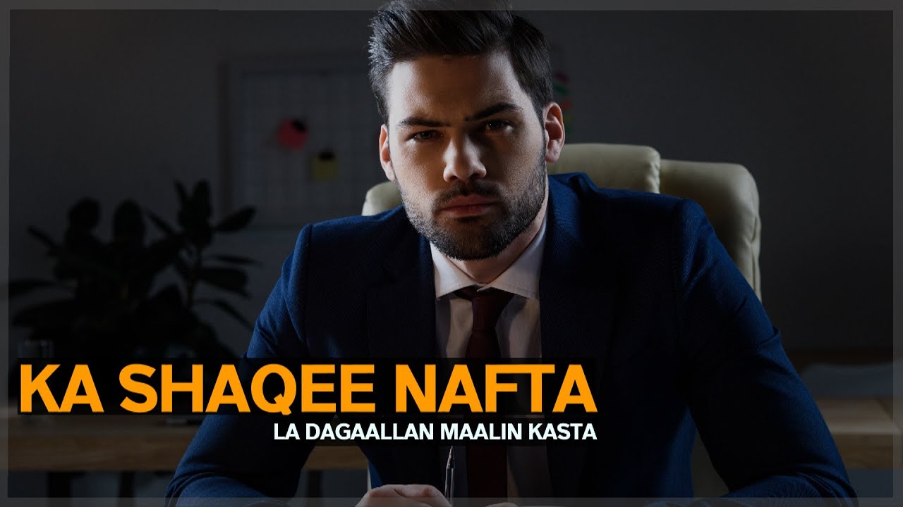 KA SHAQEE NAFTA LA DAGAALLAN MAALIN KASTA❤