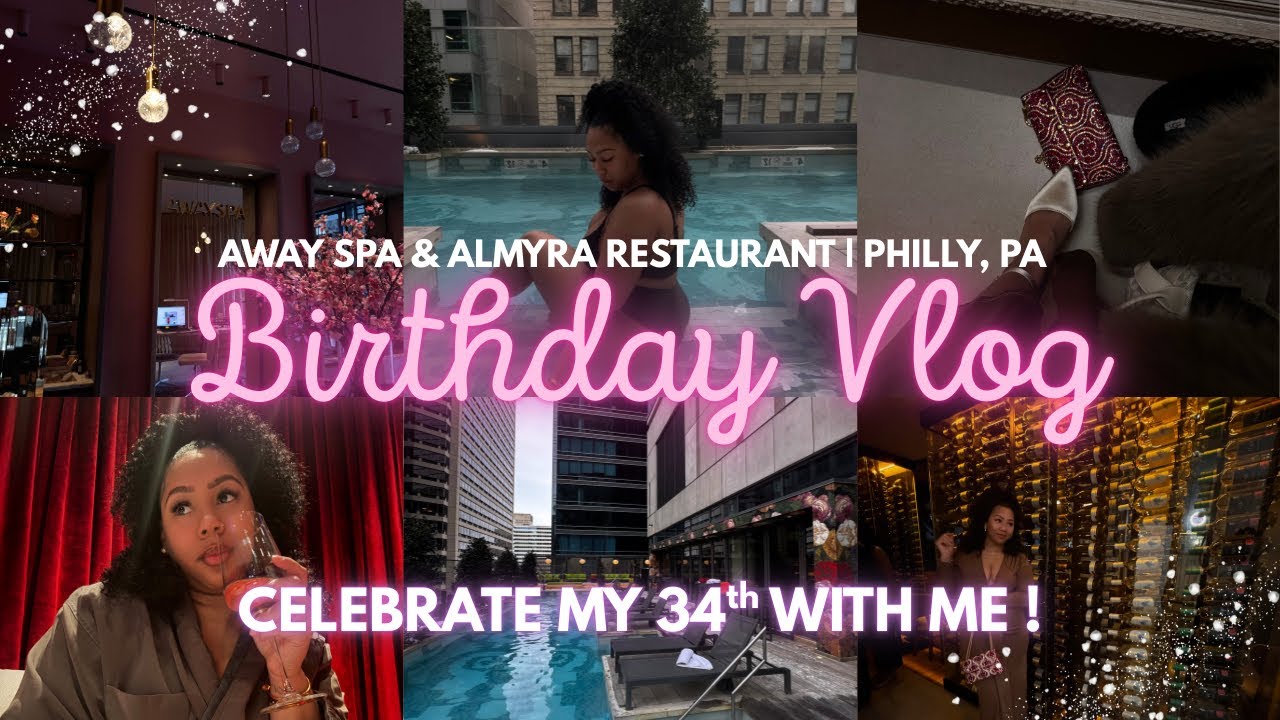 Birthday Vlog | Celebrate My 34th With Me! Spa Day at the W Hotel & Dinner at Almyra Restaurant♥️