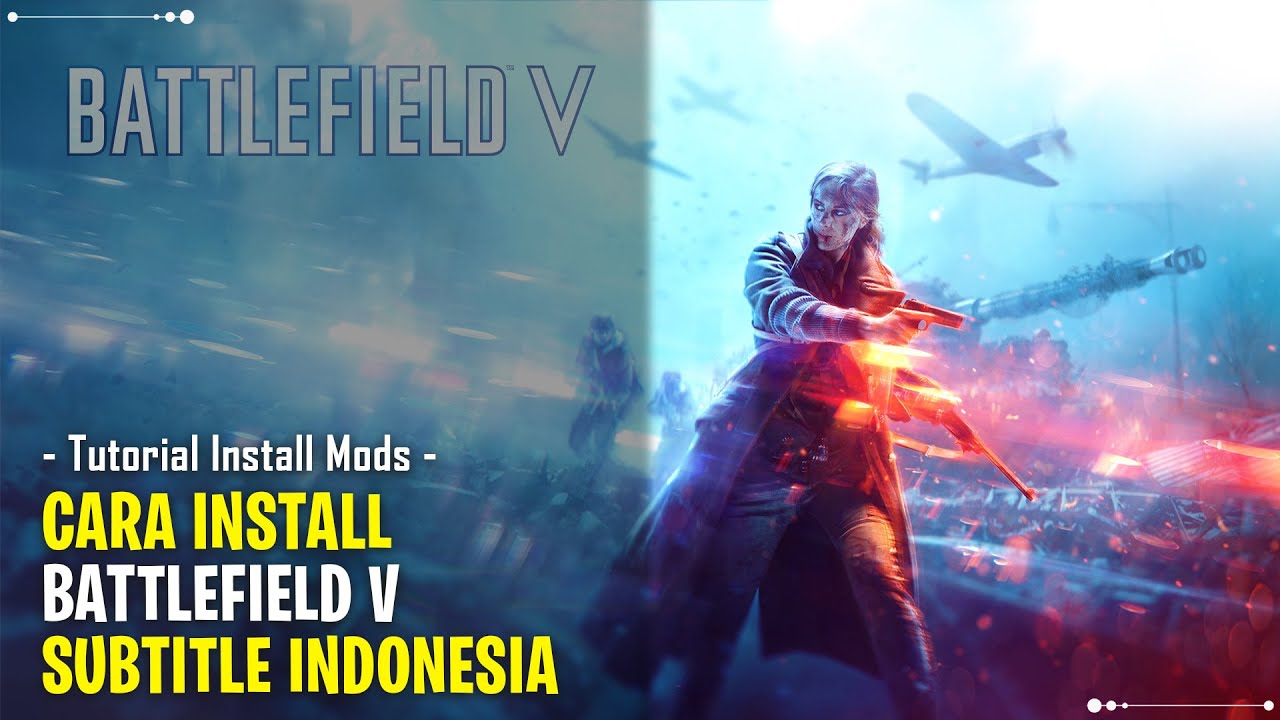 CARA INSTALL BATTLEFIELD V SUBTITLE INDONESIA PC