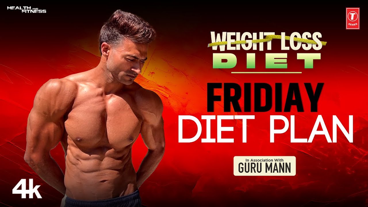 WEIGHT LOSS DIET Program: Guru Mann Friday Diet Plan | #tserieshealthandfitness