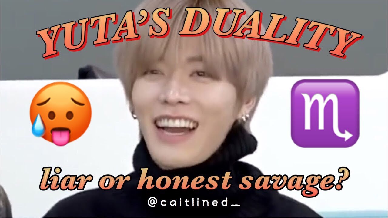 NCT Yuta Funny Scorpio Duality: basically Yuta lying but also being an honest savage