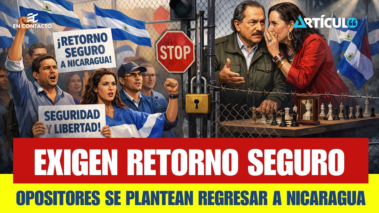 🚨 #ENCONTACTO: Opositores piden garantías de seguridad para regresara  Nicaragua ¿Oirá el régimen?