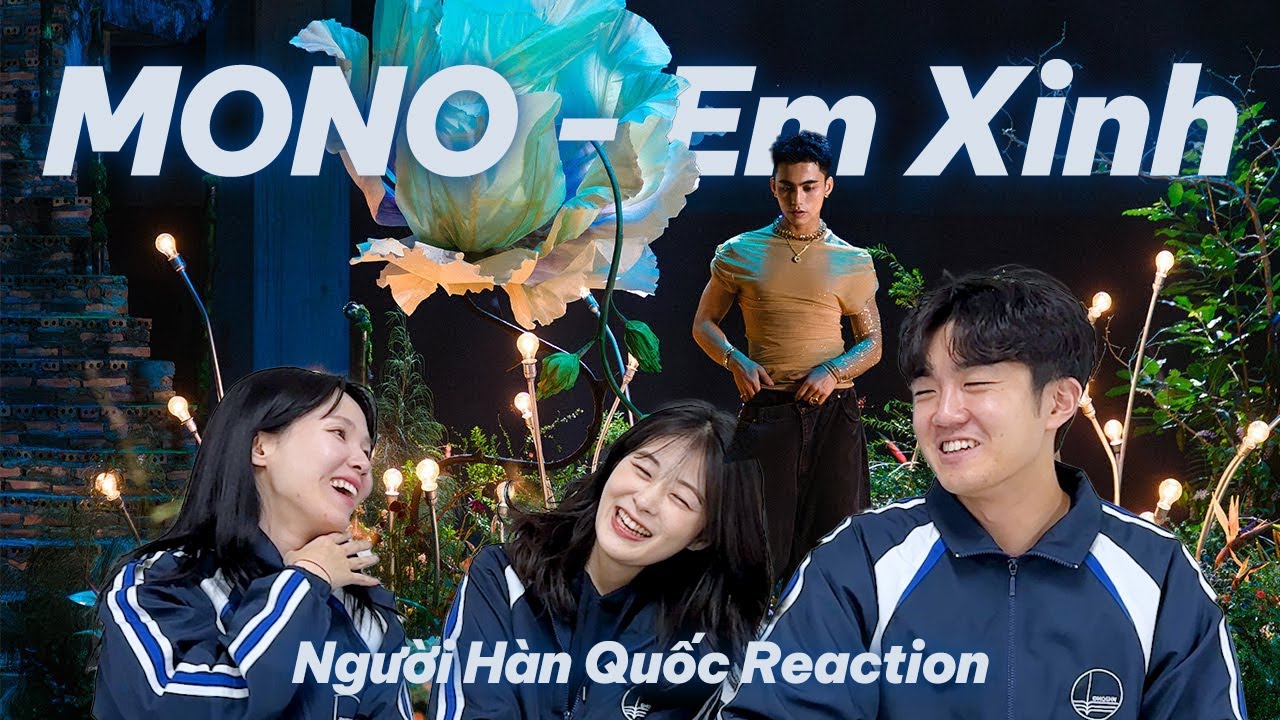 [VPOP REACTION ] MONO đã quay trở lại! - MONO | Em Xinh