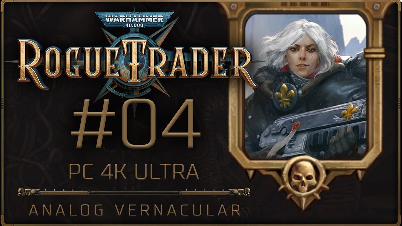 #04 From Warp to Real Space | Warhammer 40,000: Rogue Trader Let's Play | Daring Difficulty, PC 4K