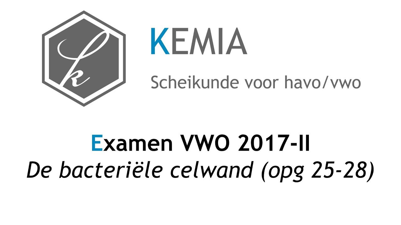 Examen scheikunde VWO 2017-II: De bacteri&euml;le celwand (opg 25 t/m 28)