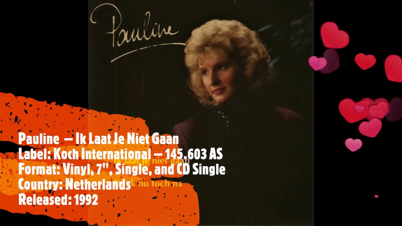 Pauline – Ik Laat Je Niet Gaan