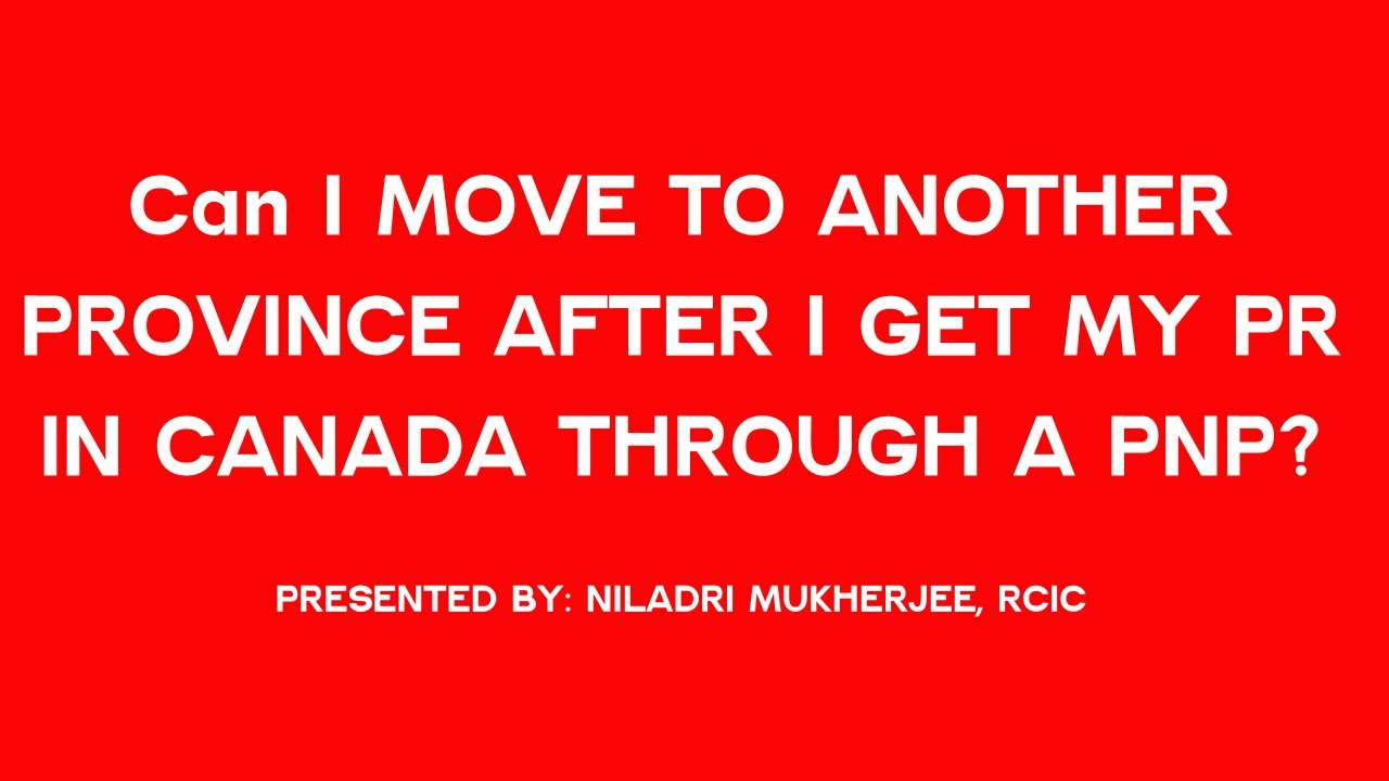Can I move to another province after I get my PR in Canada through a PNP?