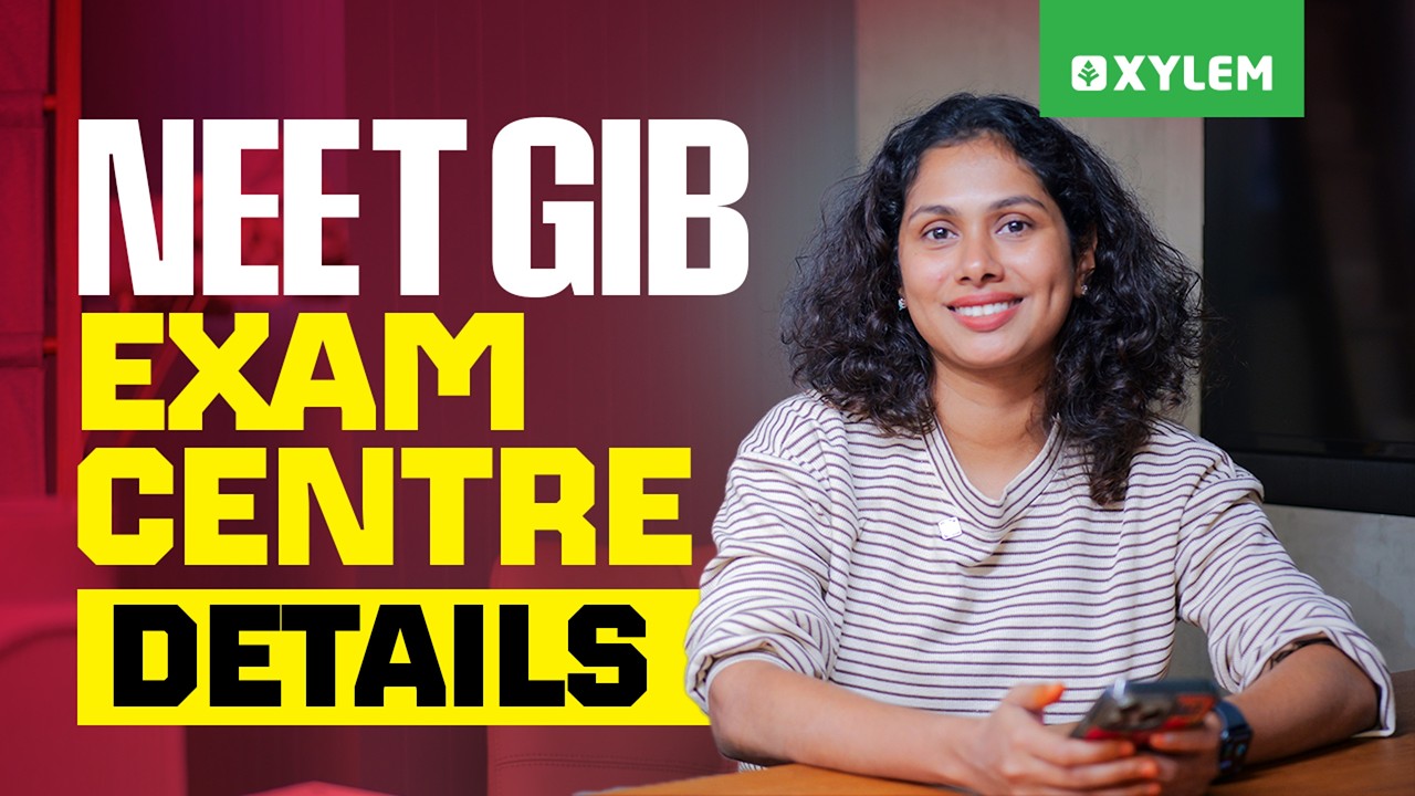 NEET GIB Exam Centre Details.. | Xylem NEET
