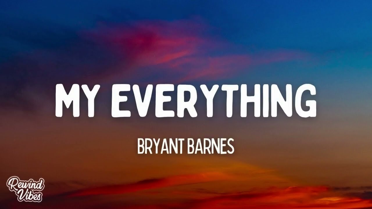 Bryant Barnes - My Everything (Lyrics)
