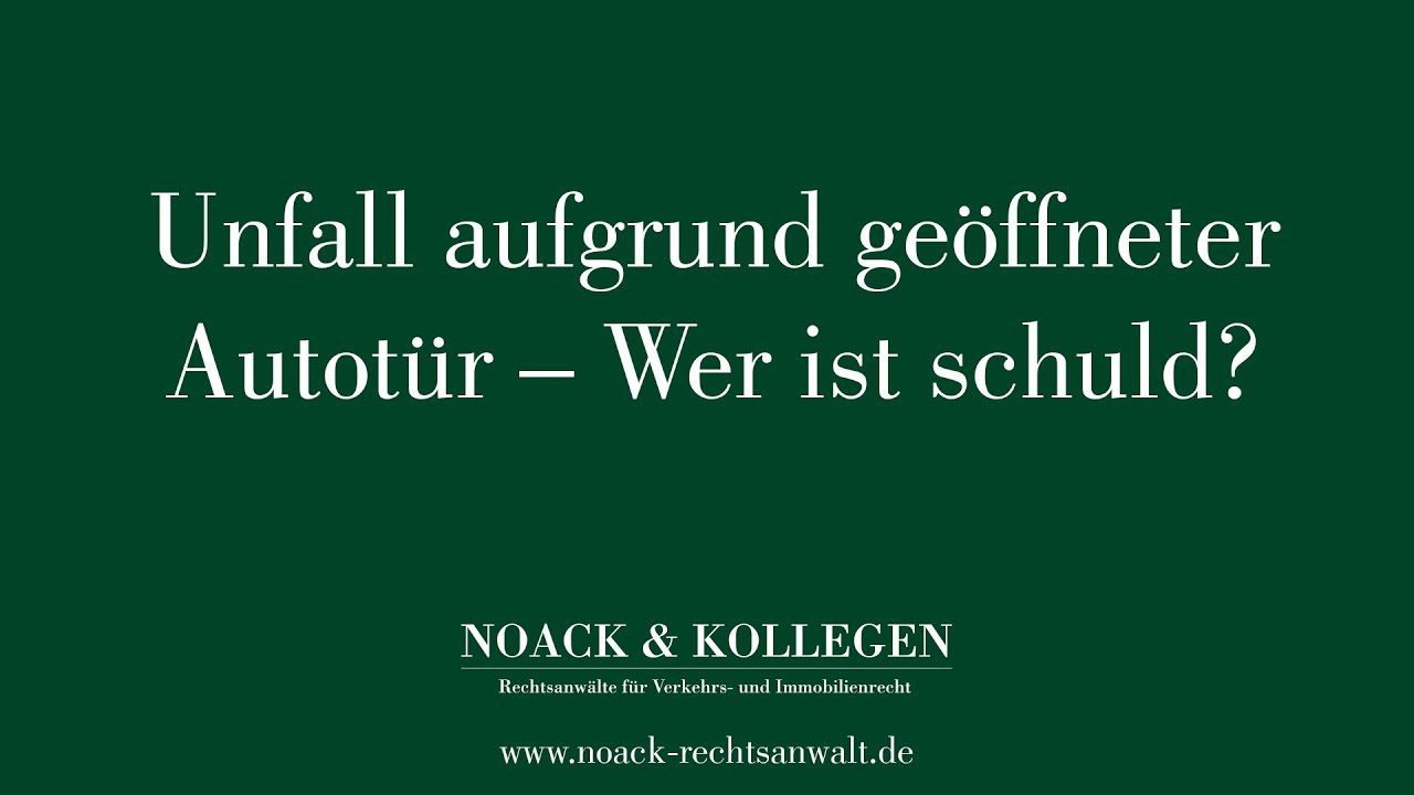 Unfall aufgrund ge&ouml;ffneter Autot&uuml;r - Wer ist schuld?