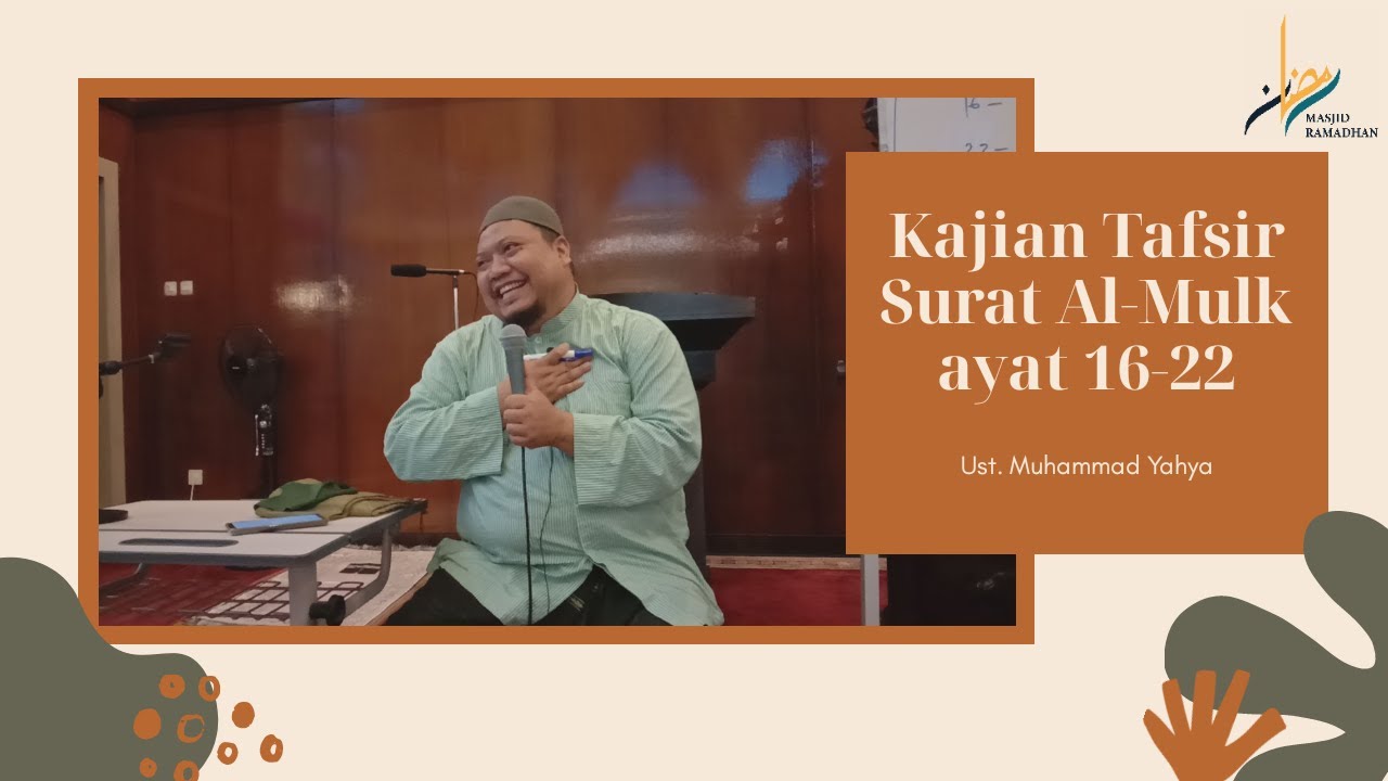 Kajian Tafsir Al Mulk Ayat 16-22 | Ustadz Muhammad Yahya | Masjid Ramadhan Araya 15 Agustus 2020