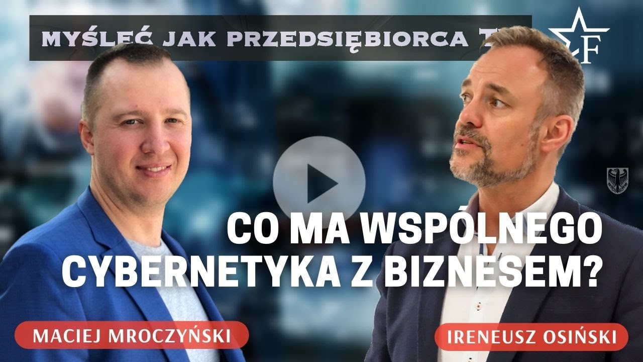 BIZNES I CYBERNETYKA, CZYLI JAK MOŻNA ŁATWIEJ, SZYBCIEJ I TANIEJ! - Maciej Mroczyński.