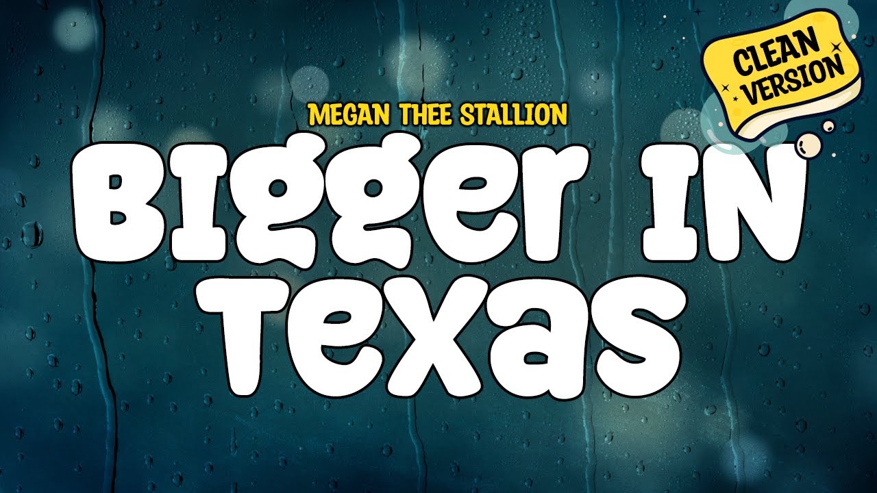 Megan Thee Stallion - Bigger In Texas (Clean - Lyrics)