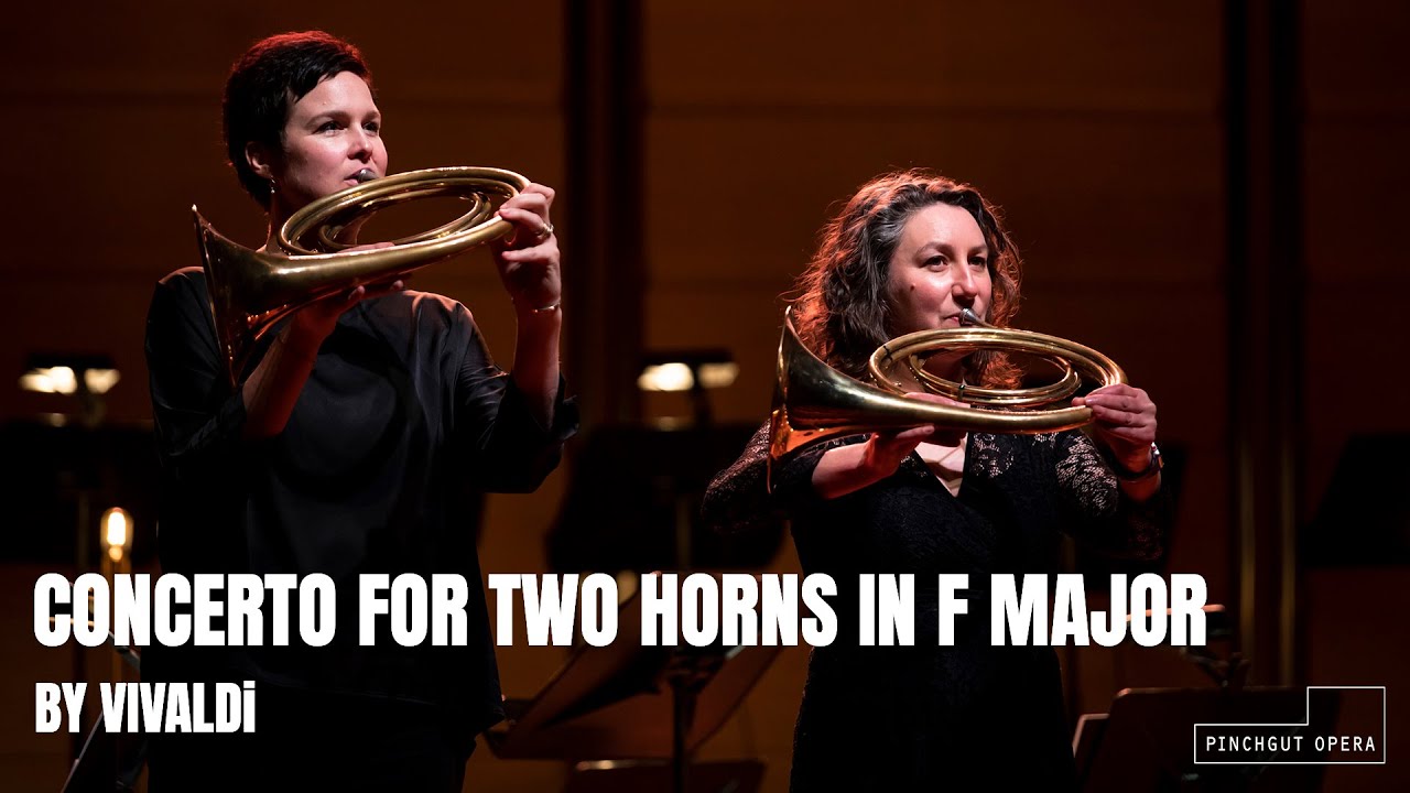 Concerto for Two Horns in F Major | Women of the Pietà by Vivaldi | PINCHGUT OPERA