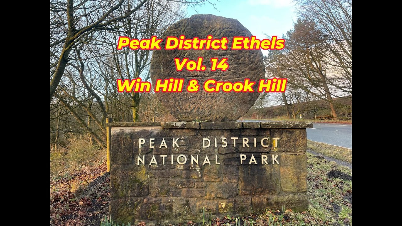 Peak District Ethel's Vol 14 - Win Hill & Crook Hill