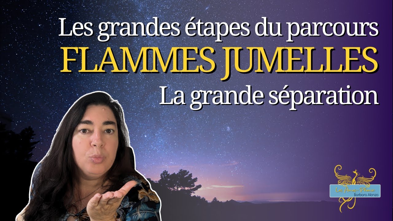 116 - l'étape charnière de la grande séparation  #flammesjumelles