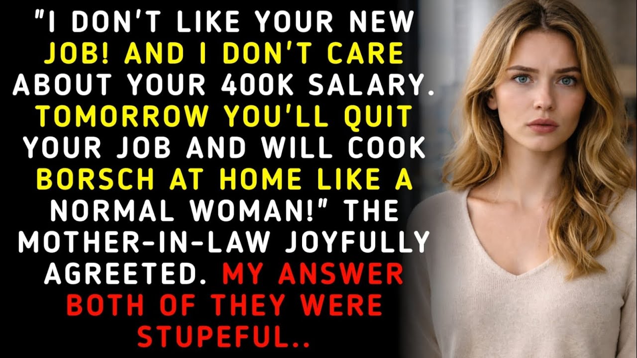 I Don't Like Your New Position, Even Though The Salary Is 400 Thousand. Quit! - The Husband Yelled..