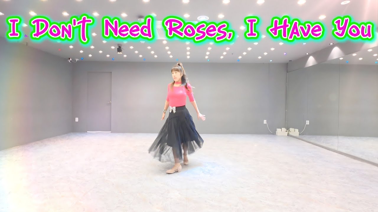 [LINE DANCE][중급] I Don't Need Roses, I Have You Line Dance / #아이돈니드로즈아이해브유 /#improver / #NC
