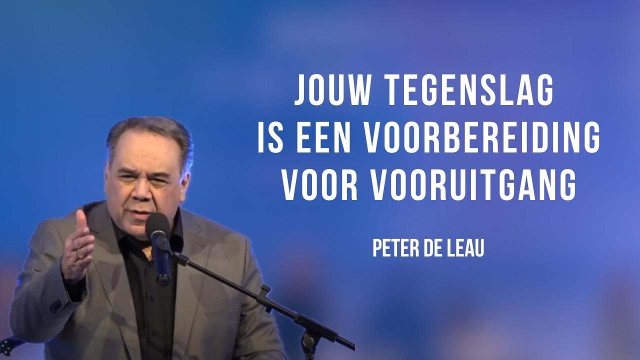 Jouw tegenslag is een Voorbereiding voor Vooruitgang | Peter de Leau