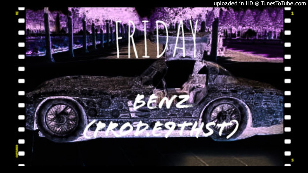 FRIDAY - BENZ (PROD.E9THST)